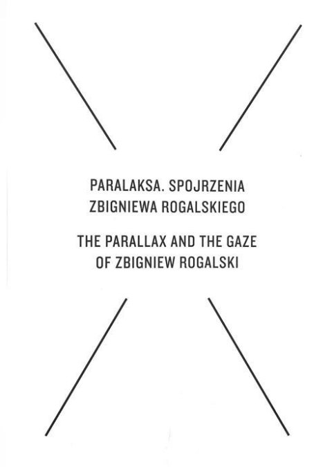 Paralaksa. Spojrzenia Zbigniewa Rogalskiego