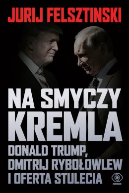 Na smyczy Kremla. Donald Trump