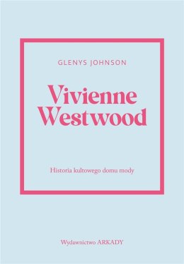 Vivienne Westwood.Historia kultowego domu mody.