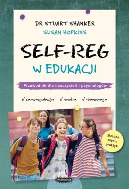 Self-Reg w edukacji. Przewodnik dla nauczycieli