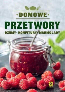 Domowe przetwory Dżemy, konfitury, marmolady