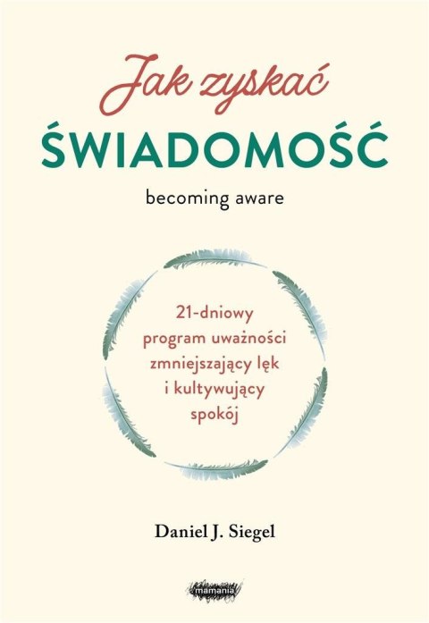 Jak zyskać świadomość. 21-dniowy program uważności