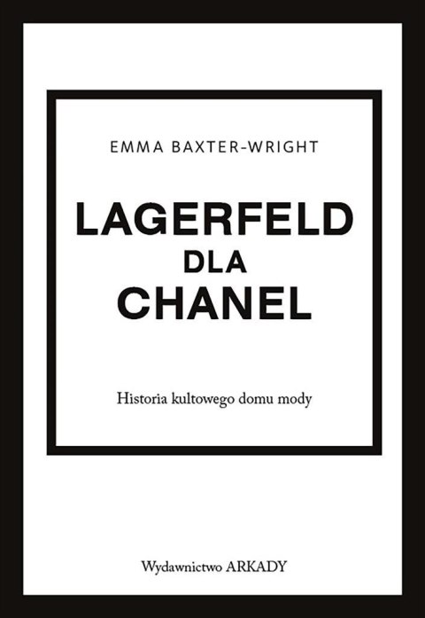 Lagerfeld dla Chanel. Historia kultowego domu mody