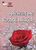 Spieszmy się kochać bliskich 1