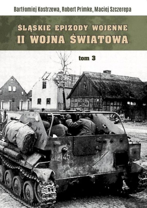 Śląskie Epizody wojenne. Druga wojna światowa T.2