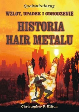 Historia Hair Metalu. Spektakularny wzlot...