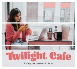 Twilight Cafe - A Cup of Smooth Jazz CD