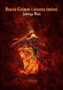 Bracia Grimm i siostra śmierć