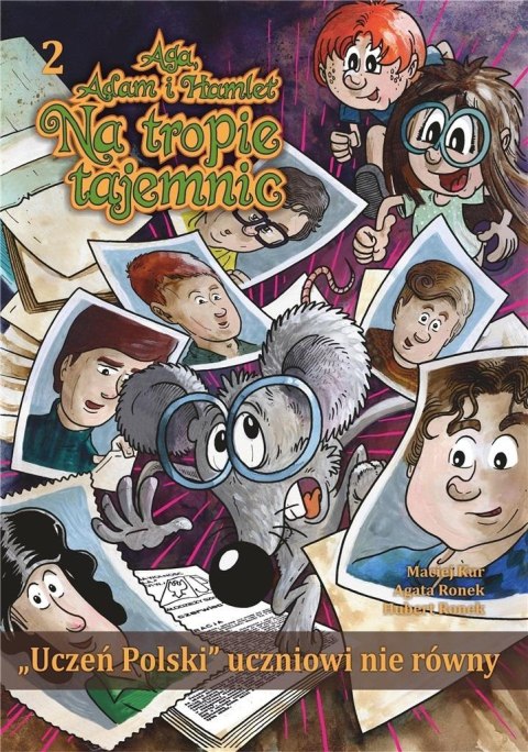 Aga, Adam... T.2 "Uczeń Polski" uczniowi nie równy