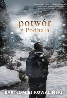 Dziennikarz Paweł Wolski T.3 Potwór z Podhala