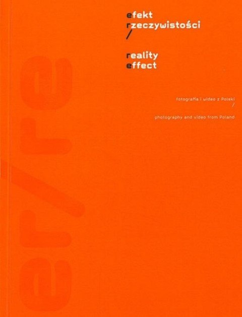 Efekt Rzeczywistości. Fotografia i video z Polski