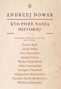 Kto pisze naszą historię? Rozmowy polskie...