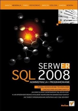 Serwer SQL 2008. Administracja i programowanie