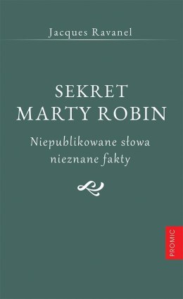 Sekret Marty Robin. Niepublikowane słowa..