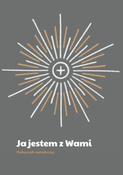 Ja jestem z Wami. Podręcznik metodyczny