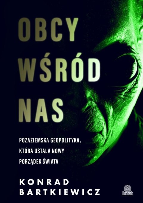 Obcy wśród nas. Pozaziemska geopolityka, która...