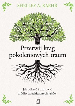 Przerwij krąg pokoleniowych traum