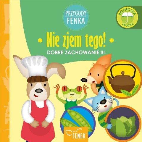 Przygody Fenka. Nie zjem tego