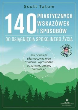 140 praktycznych wskazówek i sposobów do...