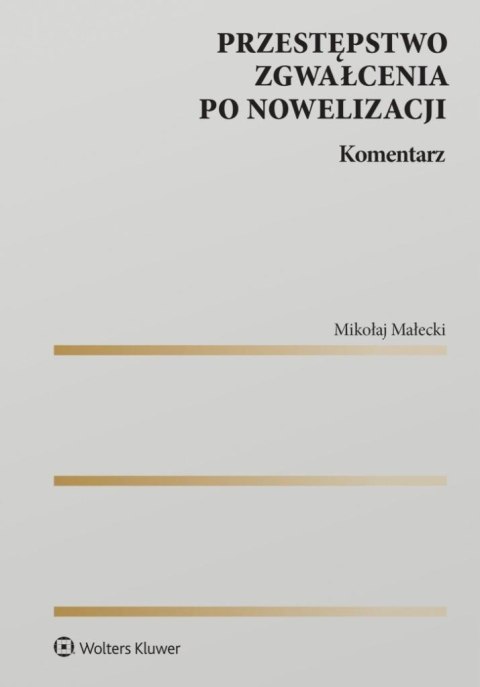 Przestępstwo zgwałcenia po nowelizacji. Komentarz