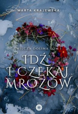 Wilcza Dolina T.1 Idź i czekaj mrozów