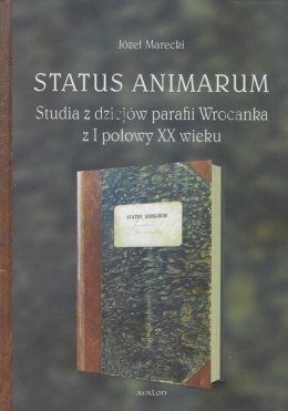 Status Animarum. Studia z dziejów parafii...