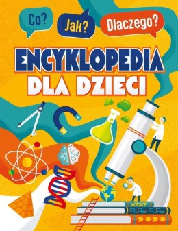 Co? Jak? Dlaczego? Encyklopedia mądrego dzieciaka