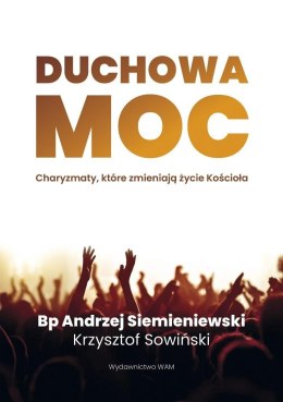 Duchowa moc. Charyzmaty, które zmieniają życie Koś