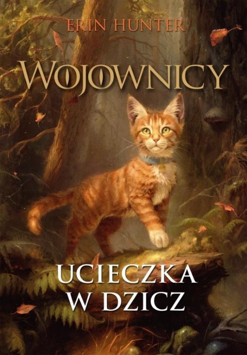 Wojownicy T.1 Ucieczka w dzicz