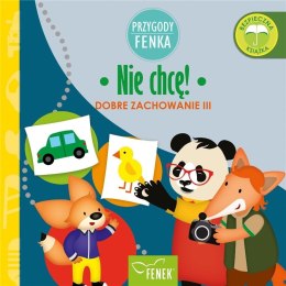 Przygody Fenka. Nie chcę