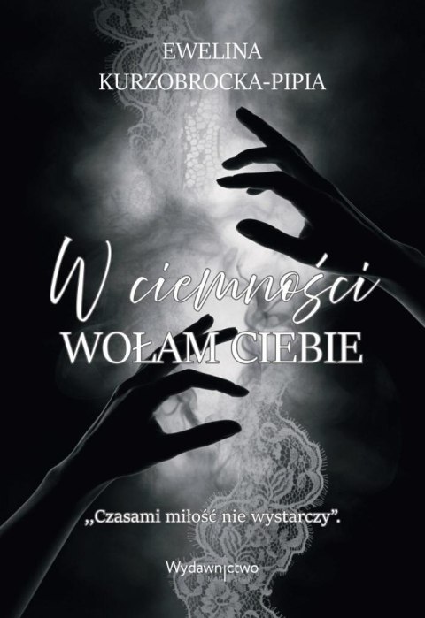 W ciemności wołam Ciebie