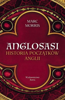 Anglosasi. Historia początków Anglii