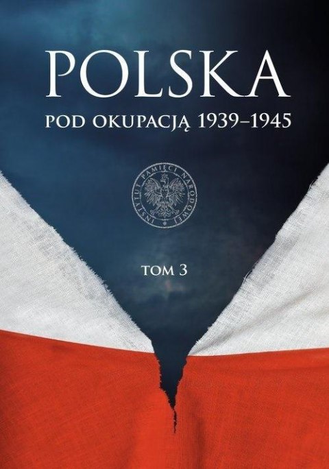 Polska pod okupacją 1939-1945 T.3