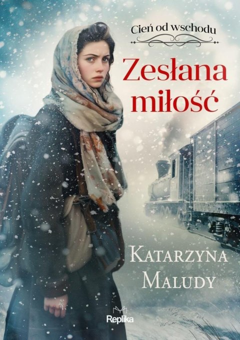 Cień od wschodu T.1 Zesłana miłość