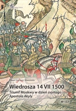 Wiedrosza 14 VII 1500. Triumf Moskwy w dzień...