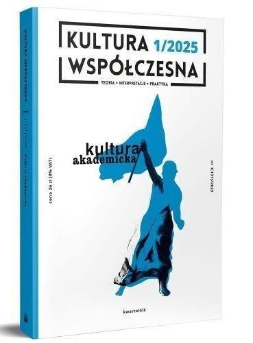 Kultura Współczesna 1/2025 Kultura akademicka