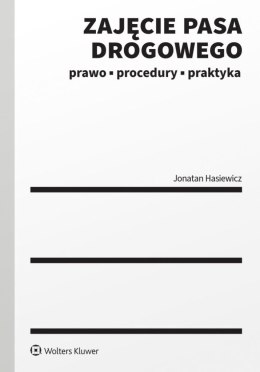 Zajęcie pasa drogowego. Prawo procedury praktyka