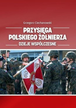 Przysięga polskiego żołnierza. Dzieje współczesne