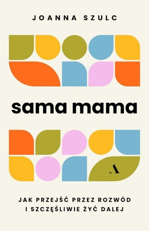 Sama mama. Jak przejść przez rozwód...