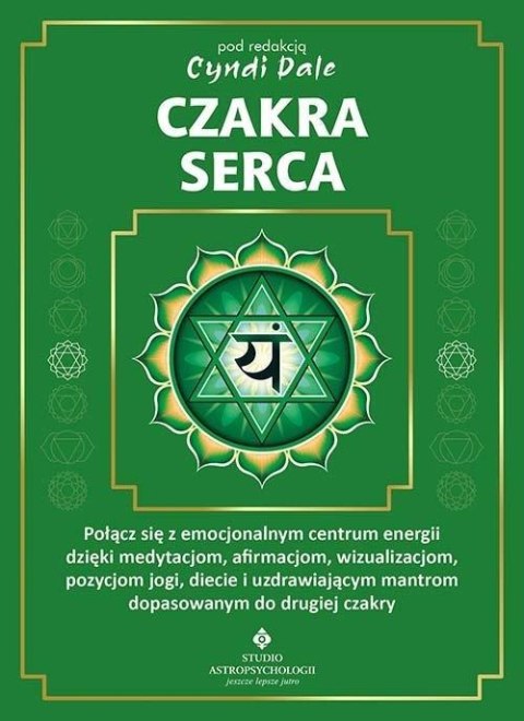 Czakra serca. Połącz się z pełnym miłości centrum