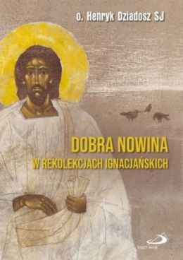 Dobra Nowina w rekolekcjach ignacjańskich