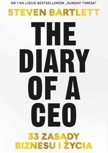 The Diary of a CEO. 33 zasady biznesu i życia