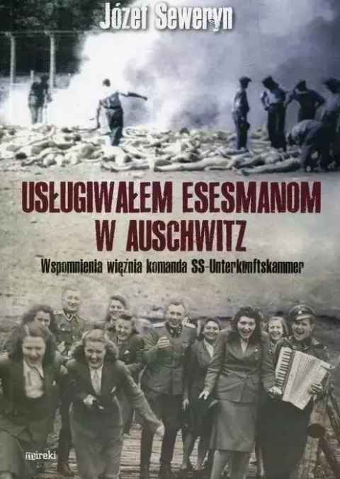 Usługiwałem esesmanom z Auschwitz