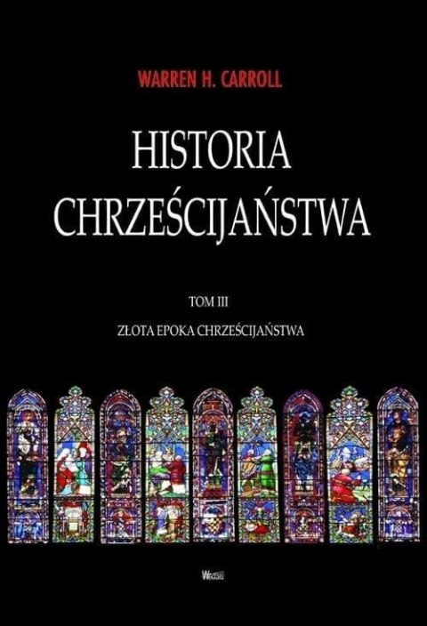 Historia chrześcijaństwa T.3 Złota Epoka...
