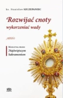 Rozwijać cnoty wykorzeniać wady