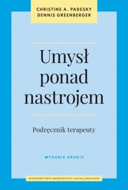 Umysł ponad nastrojem. Podręcznik terapeuty