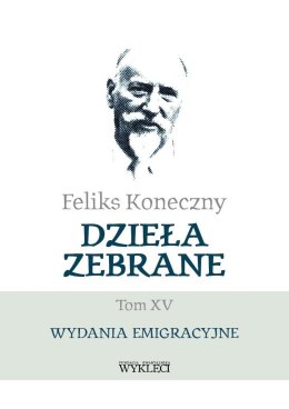 Feliks Koneczny. Dzieła zebrane T.15
