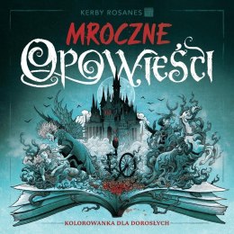 Mroczne opowieści. Kolorowanka dla dorosłych