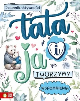 Tata i ja. Tworzymy wspomnienia
