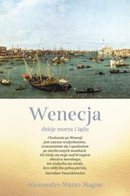 Wenecja. Dzieje morza i lądu